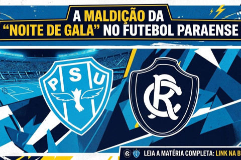 A Maldição da "Noite de Gala" no Futebol Paraense